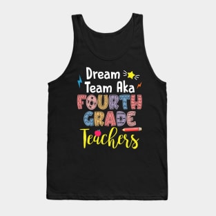 Dream Team Aka Fourth Grade Teachers Gift For Boy Girl Kids Tank Top